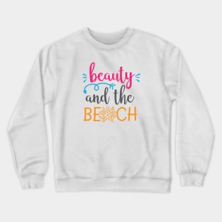 Beauty and the beach Crewneck Sweatshirt